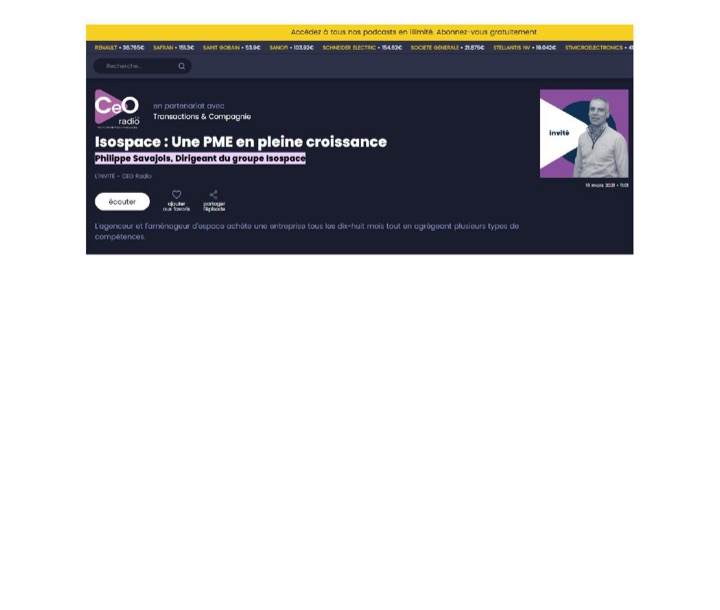 Parution presse CEO Radio : Isospace : Une PME en pleine croissance Philippe Savajols, Dirigeant du groupe Isospace L'agenceur et l'aménageu